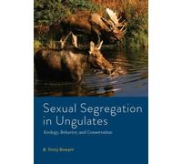 R. Terry Bowyer Sexual Segregation in Ungulates (Copertina rigida)