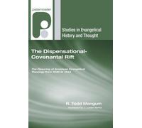 R Todd Mangum The Dispensational-Covenantal Rift (Tascabile)