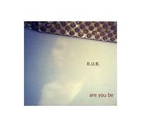 R.U.B. (N. Rothenberg - R.U.B. (N. Rothenberg, K. Uchihashi, S. Bennett): Are You Be [CD]