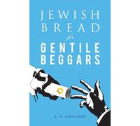 R V Constant JEWISH BREAD for GENTILE BEGGARS (Tascabile)
