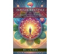 R V LaCroix Holistic Lifestyle (Tascabile)