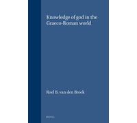 R. Van Den Broe Knowledge of God in the Graeco-Roman World (E (Copertina rigida)