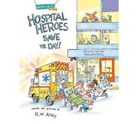 R.W. Alley Hospital Heroes Save the Day (Copertina rigida)