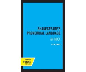 R. W. Dent Shakespeare's Proverbial Language (Tascabile)