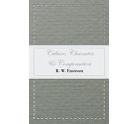 R W Emerson Culture, Character & Compensation (Tascabile)