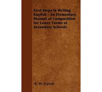 R. W. Jepson First Steps in Writing English - An Elementary Manual o (Tascabile)