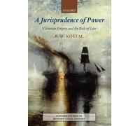 R.W. Kostal Kostal, R W A Jurisprudence of Power (Tascabile)