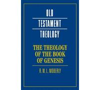 R. W. L. Moberly The Theology of the Book of Genesis (Tascabile)