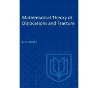 R.W. Lardner Mathematical Theory of Dislocations and Fracture (Tascabile)