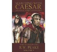 R W Peake Marching With Caesar-Antony and Cleopatra (Tascabile)