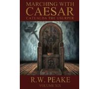 R W Peake Marching With Caesar-Catualda the Usurper (Tascabile)