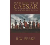 R W Peake Marching With Caesar (Tascabile) Marching with Caesar