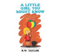R. W. Taylor A Little Girl You Might Know (Tascabile)