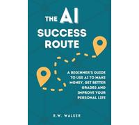 R W Walker The AI Success Route (Tascabile)