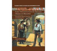 R. Wattenberg Early-Twentieth-Century Frontier Dramas on Broadway (Tascabile)
