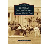 R. Wayne Ayers Florida's Grand Hotels from the Gilded Age (Tascabile)