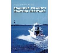 R. Wayne Gray Nancy Beach Gray Roanoke Island's Boating Heritage (Tascabile)