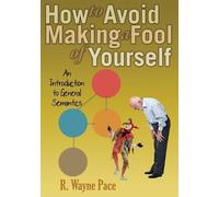 R Wayne Pace How to Avoid Making a Fool of Yourself (Tascabile)