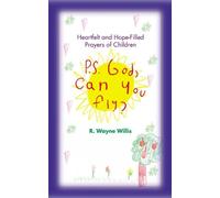 R. Wayne Willis P.S. God, Can You Fly? (Tascabile)