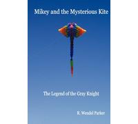 R Wendel Parker Mikey And The Mysterious Kite: The Legend Of The Gra (Tascabile)