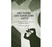R. William Holland Are There Any Good Jobs Left? (Copertina rigida)