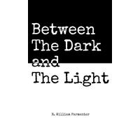 R William Parmenter Between The Dark and The Light (Tascabile)