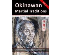 Okinawan Martial Traditions: te, tode, karate, karatedo, kobudo