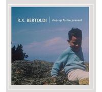 R.X. Bertoldi - Step Up To The Present