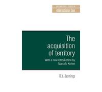 R. Y. Jennings The Acquisition of Territory in International Law (Tascabile)