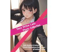 R18+ Office Lady in Suit - Sexy Nude Gravure Photo Collection with High-Quality AI-Generated Doujin-Style Anime Illustrations (Tsukiya Project)