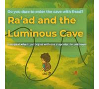 Ra’ad and the Luminous Cave: A magical adventure begins with one step into the unknown.