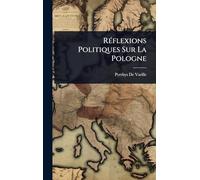 RÃ(c)flexions Politiques Sur La Pologne