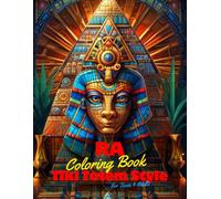 Ra Coloring Book for Teens and Adults: 50 Unique Coloring Pages Egyptian Tiki Totem and Mandala Styles Combined Designs for Stress Relief and ... of Bold Large Prints for Fun Activity.