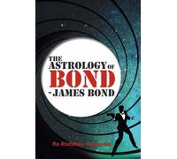 Ra Rishikavi Raghudas The Astrology of Bond - James Bond (Copertina rigida)