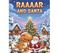 Raaaar and Santa: A Magical World Tour Adventure! 24 Festive Coloring Pages with Dinosaurs, Santa Claus, Big Ben, & Eiffel Tower