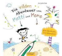 Raab, A: Die wilden Abenteuer von Matti und Momo. Eine Gesch