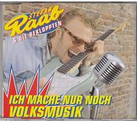 Raab Stefan & die Bekloppten - Ich Mache Nur Noch Volksmusik [Import]