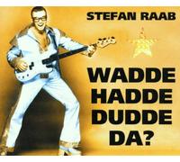 Raab,Stefan - Wadde Hadde Dudde Da