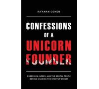 Ra'anan Cohen Confessions of a Unicorn Founder (Copertina rigida)