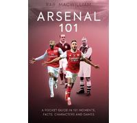 Rab MacWilliam Arsenal 101 (Tascabile)