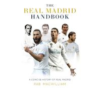 Rab MacWilliam The Real Madrid Handbook (Tascabile)