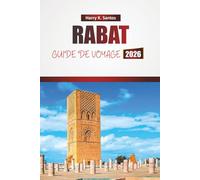 RABAT GUIDE DE VOYAGE 2026: Découvrez des sites historiques, des vues côtières, une cuisine locale et des expériences culturelles dans la capitale marocaine