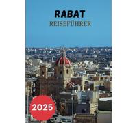 RABAT REISEFÜHRER 2025: Genießen Sie die Küstenhauptstadt