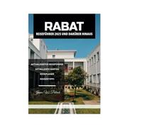 RABAT REISEFÜHRER 2025 UND DARÜBER HINAUS