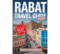 RABAT TRAVEL GUIDE 2026: Insider Tips, Hidden Gems, And Must-See Attractions For An Unforgettable Experience And Activities