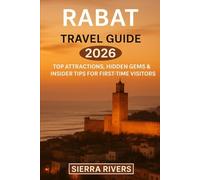 RABAT TRAVEL GUIDE 2026: Top Attractions, Hidden Gems & Insider Tips for First-Time Visitors