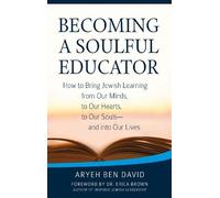 Rabbi Aryeh Ben David Becoming a Soulful Educator (Tascabile)