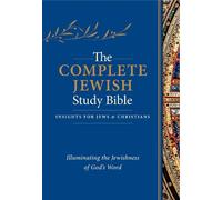 The Complete Jewish Study Bible (Hardcover): Illuminating the Jewishness of