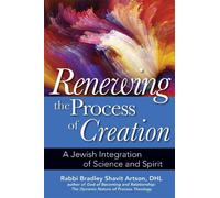 Rabbi Bradley Shavit Artson, DHL Renewing the Process of Creation (Tascabile)