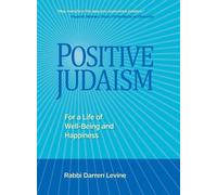 Rabbi Darren Le Positive Judaism: For a Life of Happiness and (Copertina rigida)